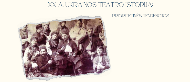 Paskaitos plakatas. Dvidešimto amžiaus pradžios teatro trupės nuotrauka. Akrotiai apsirengengę ukrainėtiškais kostiumais.