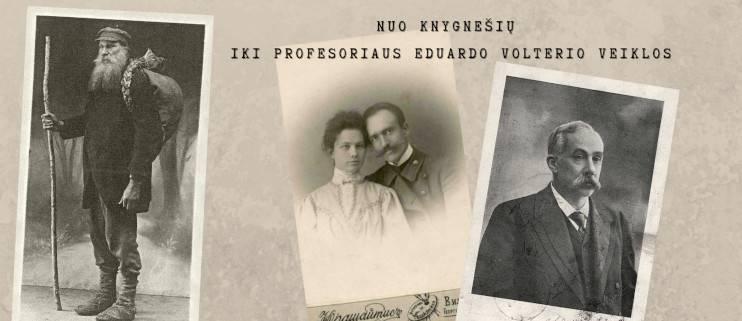 Nuotraukos: knygnešys, Marija ir Jurgis Šlapeliai, Eduardas Volteris
